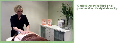 All treatments are performed in a professional yet friendly studio setting.